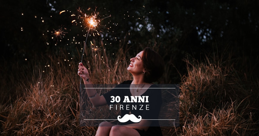 Dove Festeggiare I 30 Anni A Firenze