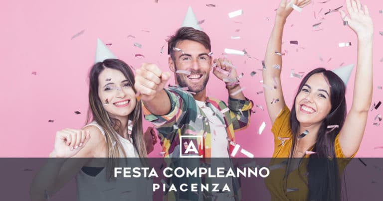 feste compleanno piacenza